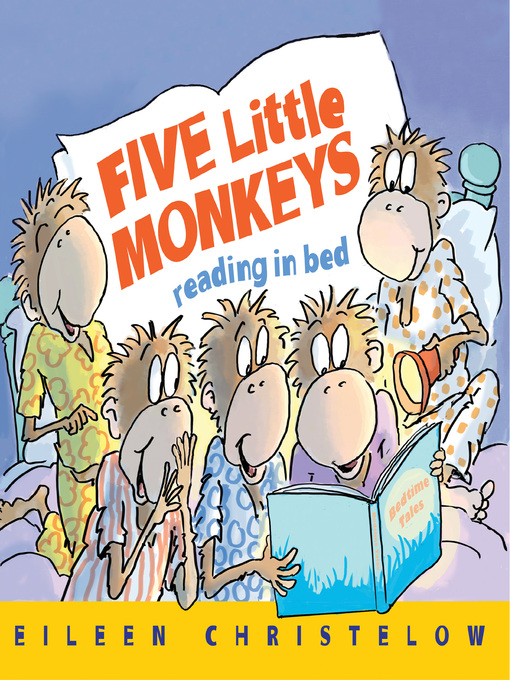 Title details for Five Little Monkeys Reading in Bed by Eileen Christelow - Wait list
